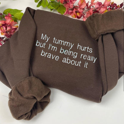 Embroidered My Tummy Hurts Sweatshirt - Funny Embroidered Crewneck - Custom Pullover Crewneck