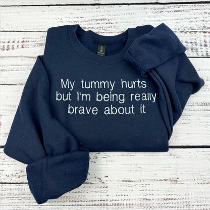 Embroidered My Tummy Hurts Sweatshirt - Funny Embroidered Crewneck - Custom Pullover Crewneck