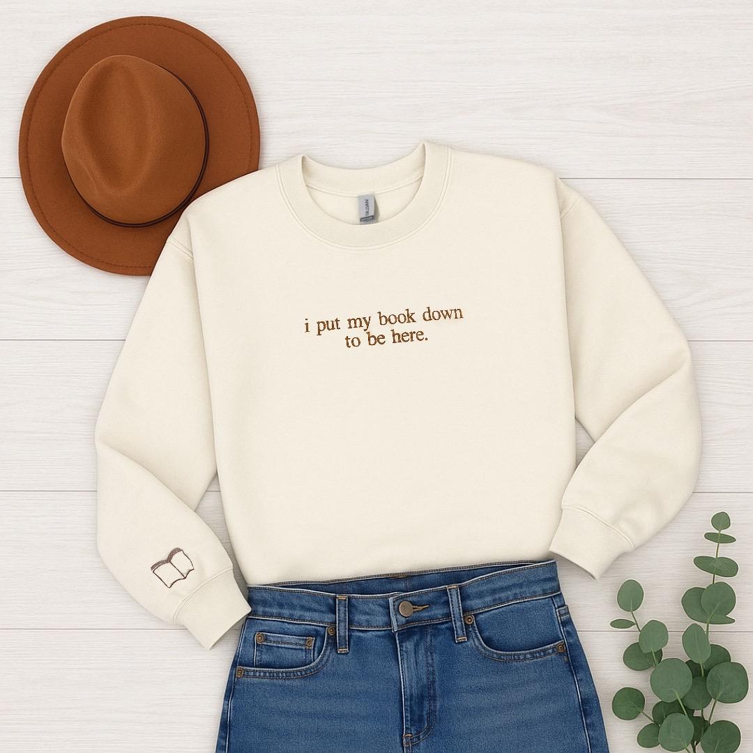 Bookish Gift. i put my book down to be here. Reading Sweatshirt, Bookish Shirt, Gift For Her, Book Lover Gift, Funny Sarcastic Pullover